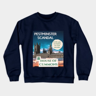 UK Politics Pestminster Scandal Crewneck Sweatshirt